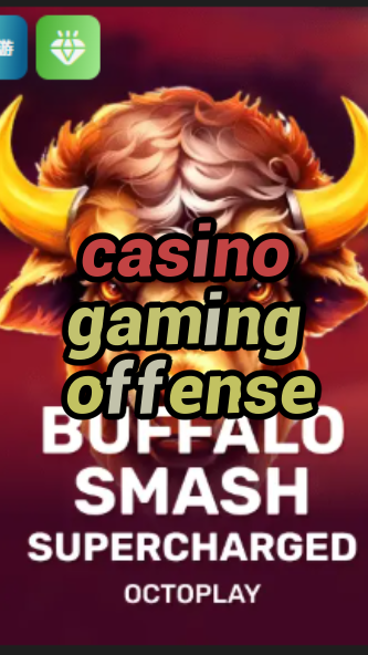 casino gaming offense-w4cy2mdjlx2bf.com